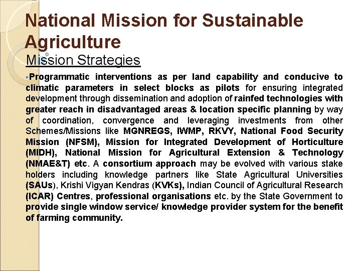 National Mission for Sustainable Agriculture Mission Strategies §Programmatic interventions as per land capability and