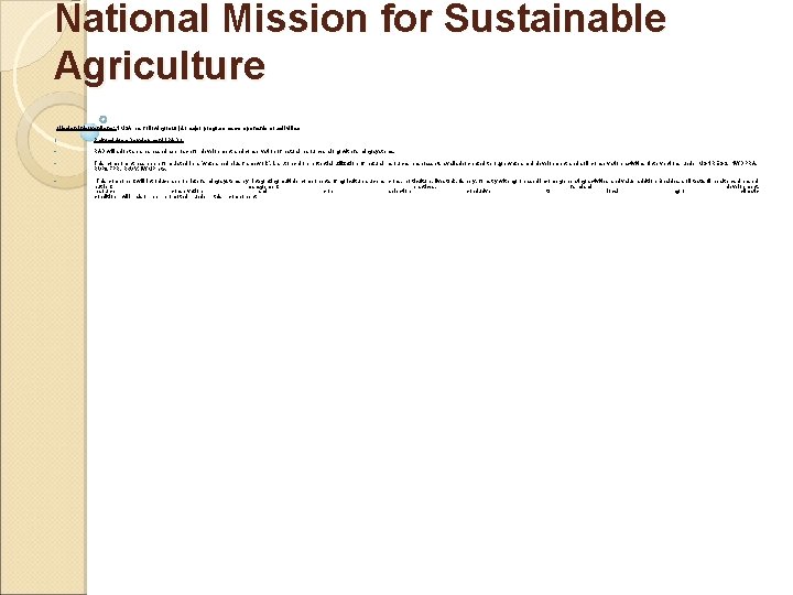 National Mission for Sustainable Agriculture Mission Interventions: NMSA has following four (4) major programme