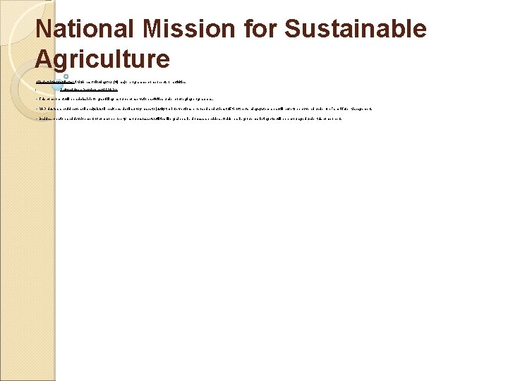 National Mission for Sustainable Agriculture Mission Interventions: NMSA has following four (4) major programme