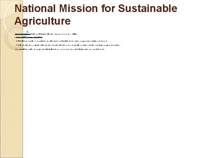 National Mission for Sustainable Agriculture Mission Interventions: NMSA has following four (4) major programme
