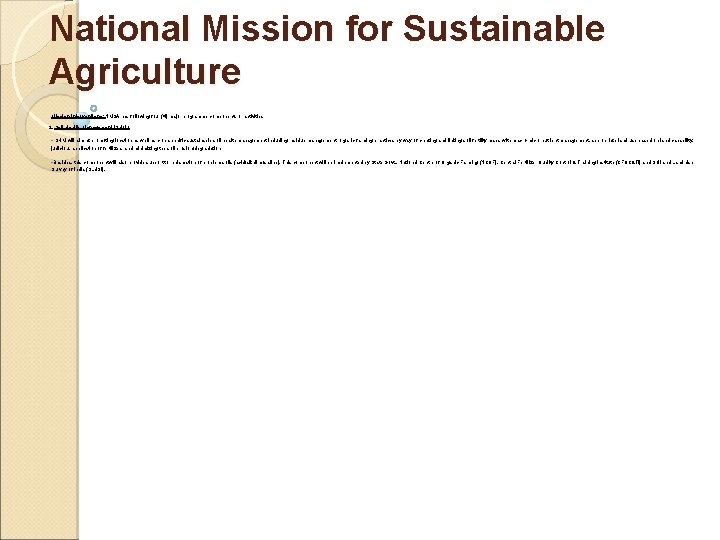 National Mission for Sustainable Agriculture Mission Interventions: NMSA has following four (4) major programme