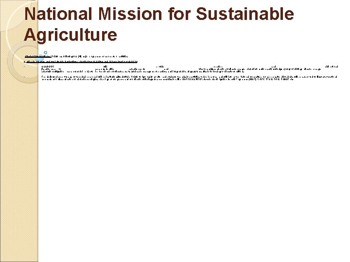 National Mission for Sustainable Agriculture Mission Interventions: NMSA has following four (4) major programme
