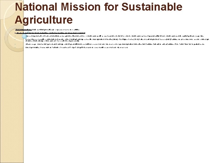 National Mission for Sustainable Agriculture Mission Interventions: NMSA has following four (4) major programme