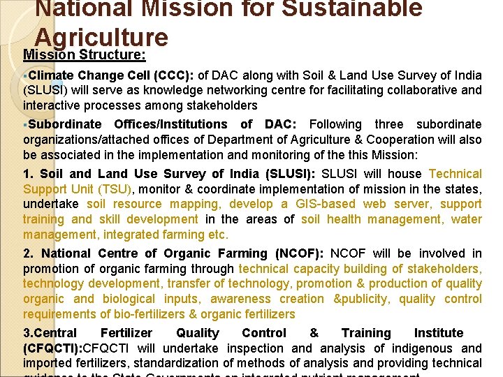 National Mission for Sustainable Agriculture Mission Structure: §Climate Change Cell (CCC): of DAC along