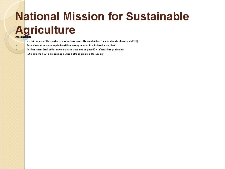 National Mission for Sustainable Agriculture Introduction: Ø NMSA is one of the eight missions