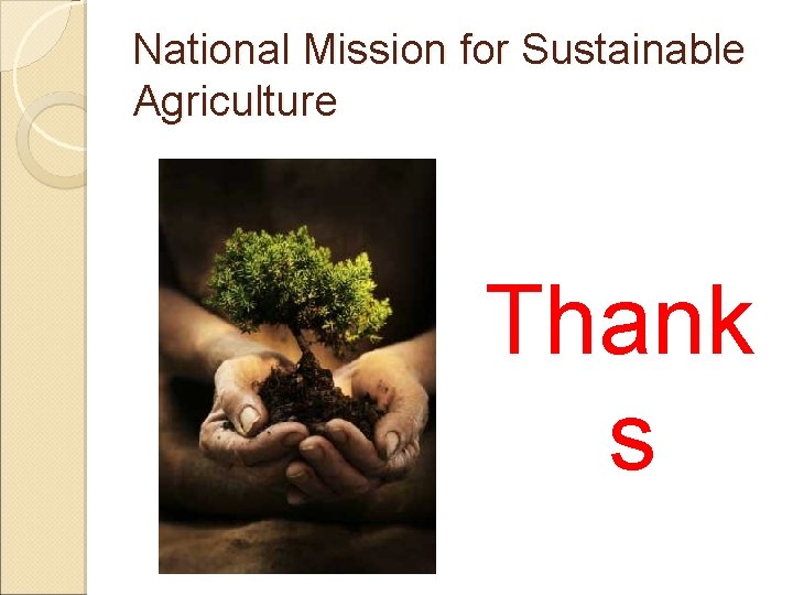 National Mission for Sustainable Agriculture Thank s 