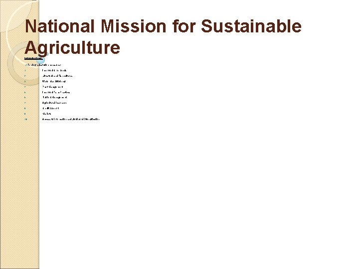 National Mission for Sustainable Agriculture Introduction: ØTen key adaptation measures: 1. Improved Crop Seeds
