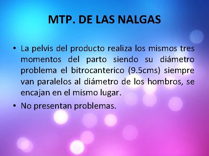 MTP. DE LAS NALGAS • La pelvis del producto realiza los mismos tres momentos