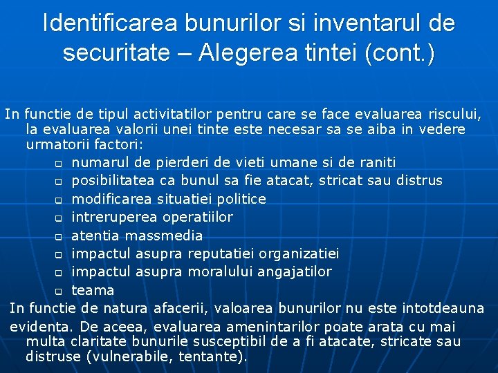 Identificarea bunurilor si inventarul de securitate – Alegerea tintei (cont. ) In functie de