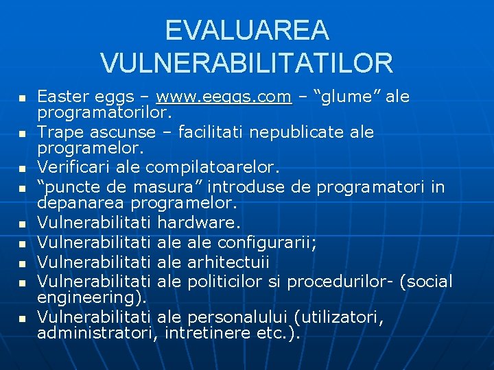 EVALUAREA VULNERABILITATILOR n n n n n Easter eggs – www. eeggs. com –
