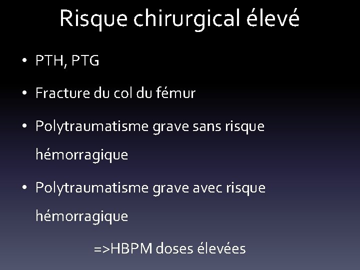 Risque chirurgical élevé • PTH, PTG • Fracture du col du fémur • Polytraumatisme