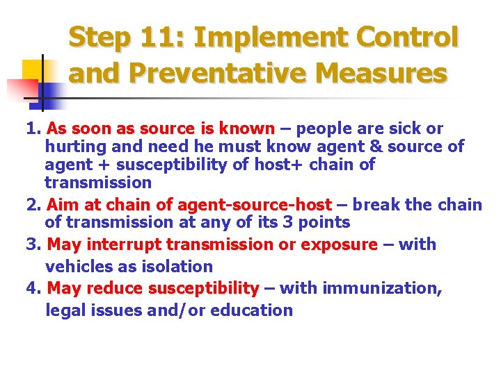 Step 11: Implement Control and Preventative Measures 1. As soon as source is known