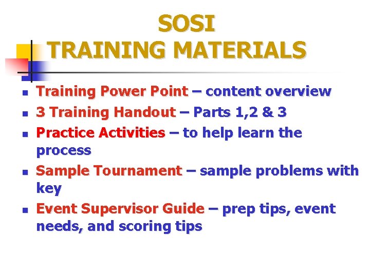 SOSI TRAINING MATERIALS n n n Training Power Point – content overview 3 Training