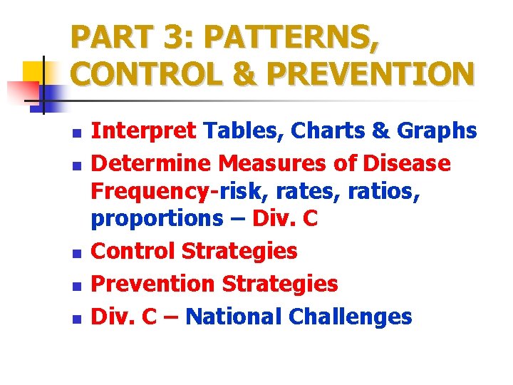 PART 3: PATTERNS, CONTROL & PREVENTION n n n Interpret Tables, Charts & Graphs