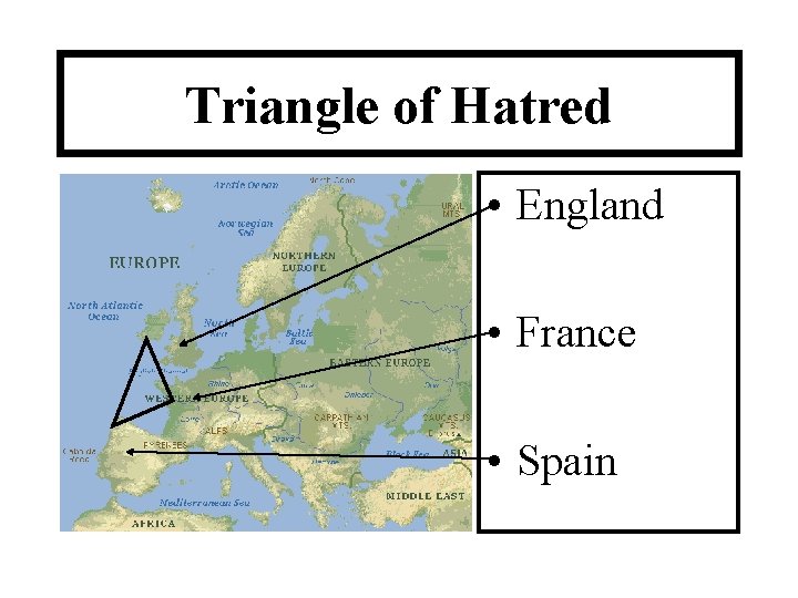 Triangle of Hatred • England • France • Spain 