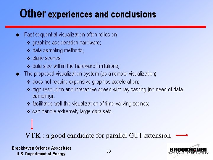 Other experiences and conclusions l l Fast sequential visualization often relies on v graphics