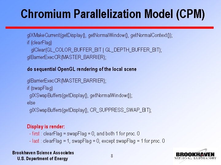 Chromium Parallelization Model (CPM) gl. XMake. Current(get. Display(), get. Normal. Window(), get. Normal. Context());