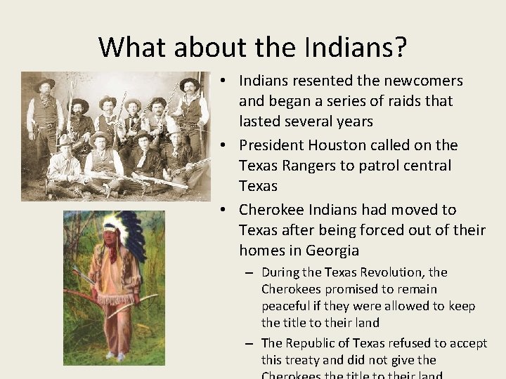 What about the Indians? • Indians resented the newcomers and began a series of
