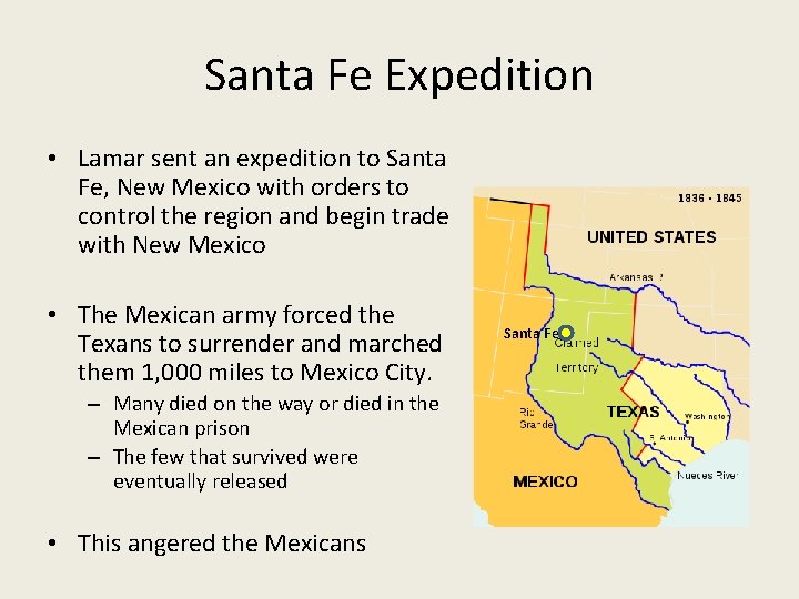Santa Fe Expedition • Lamar sent an expedition to Santa Fe, New Mexico with