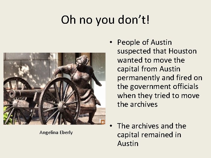 Oh no you don’t! • People of Austin suspected that Houston wanted to move