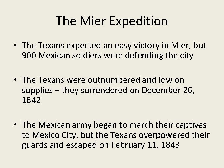 The Mier Expedition • The Texans expected an easy victory in Mier, but 900