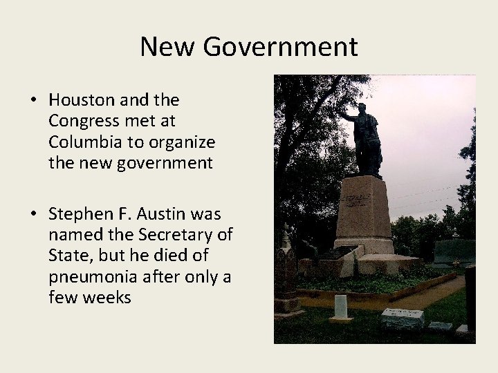 New Government • Houston and the Congress met at Columbia to organize the new