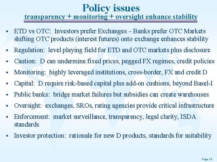 Policy issues transparency + monitoring + oversight enhance stability § ETD vs OTC: Investors Policy issues transparency + monitoring + oversight enhance stability § ETD vs OTC: Investors