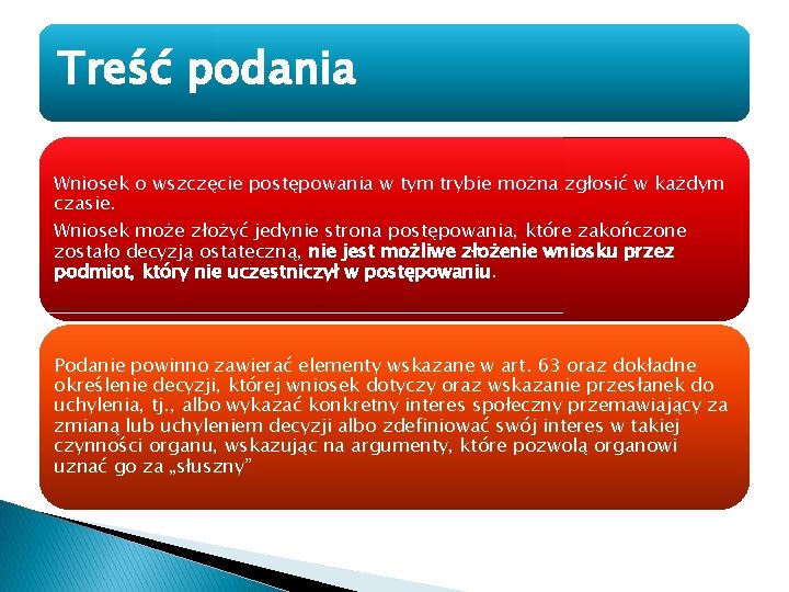 Treść podania Wniosek o wszczęcie postępowania w tym trybie można zgłosić w każdym czasie.