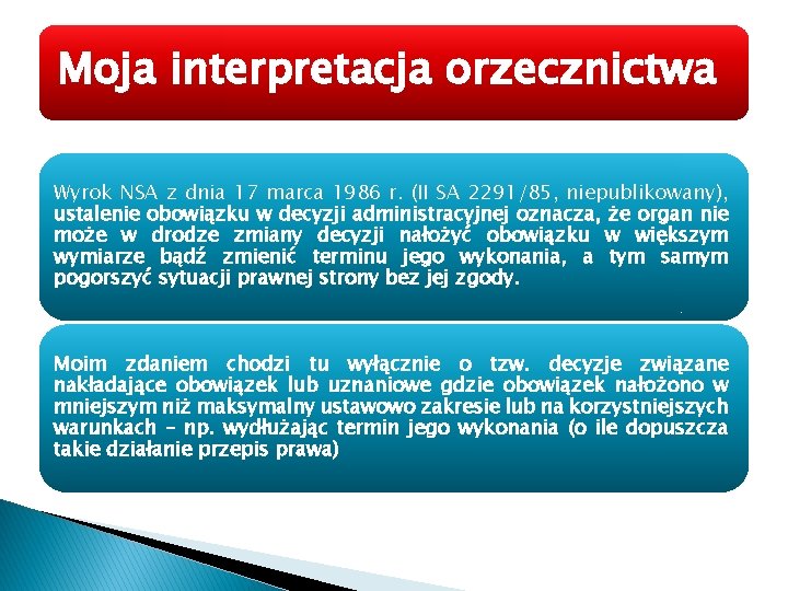 Moja interpretacja orzecznictwa Wyrok NSA z dnia 17 marca 1986 r. (II SA 2291/85,