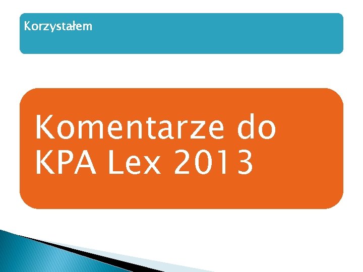 Korzystałem Komentarze do KPA Lex 2013 