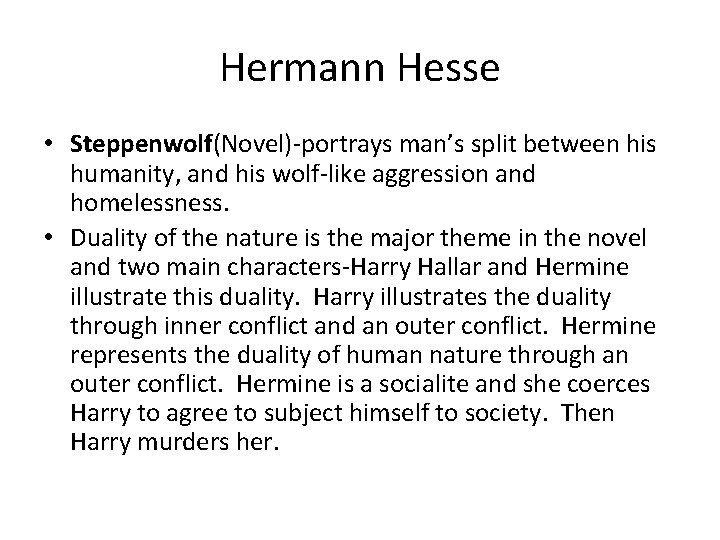 Hermann Hesse • Steppenwolf(Novel)-portrays man’s split between his humanity, and his wolf-like aggression and