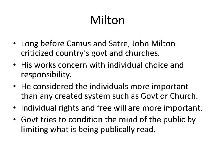 Milton • Long before Camus and Satre, John Milton criticized country’s govt and churches.