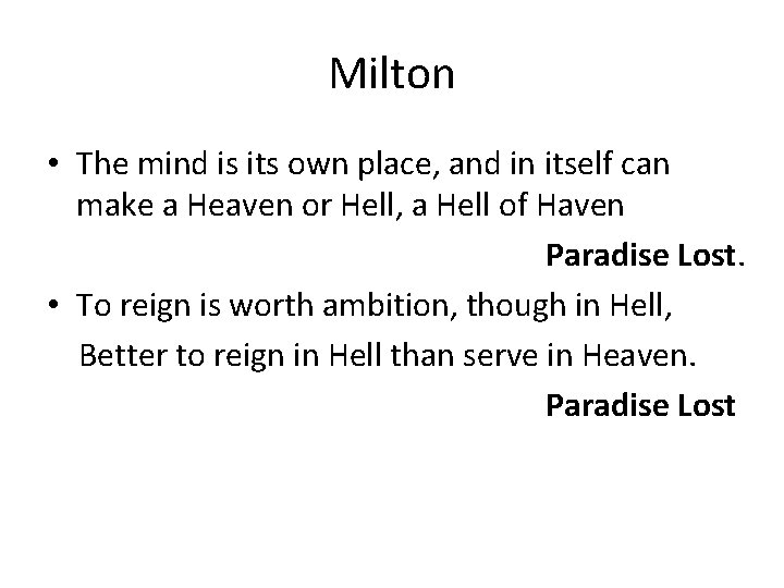 Milton • The mind is its own place, and in itself can make a