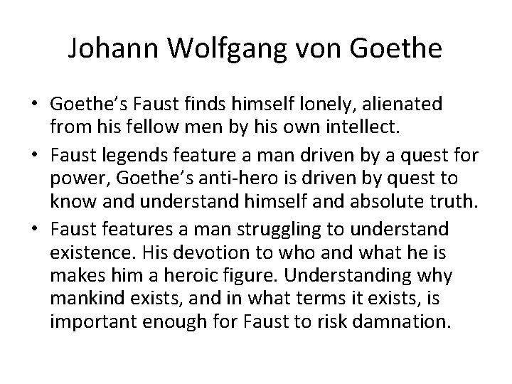 Johann Wolfgang von Goethe • Goethe’s Faust finds himself lonely, alienated from his fellow