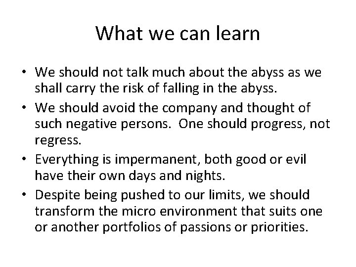 What we can learn • We should not talk much about the abyss as