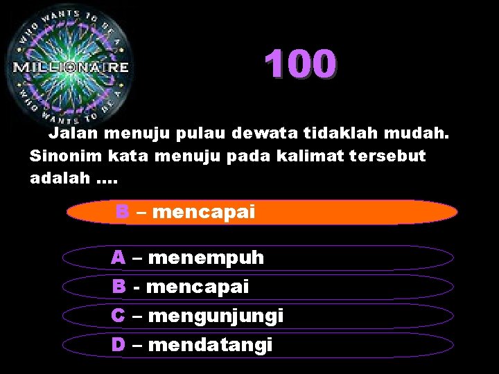 100 Jalan menuju pulau dewata tidaklah mudah. Sinonim kata menuju pada kalimat tersebut adalah.