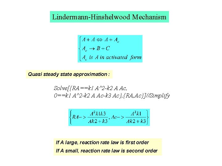 Lindermann-Hinshelwood Mechanism Quasi steady state approximation : Solve[{RA==k 1 A^2 -k 2 A Ac,