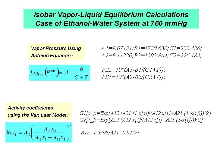 Isobar Vapor-Liquid Equilibrium Calculations Case of Ethanol-Water System at 760 mm. Hg Vapor Pressure