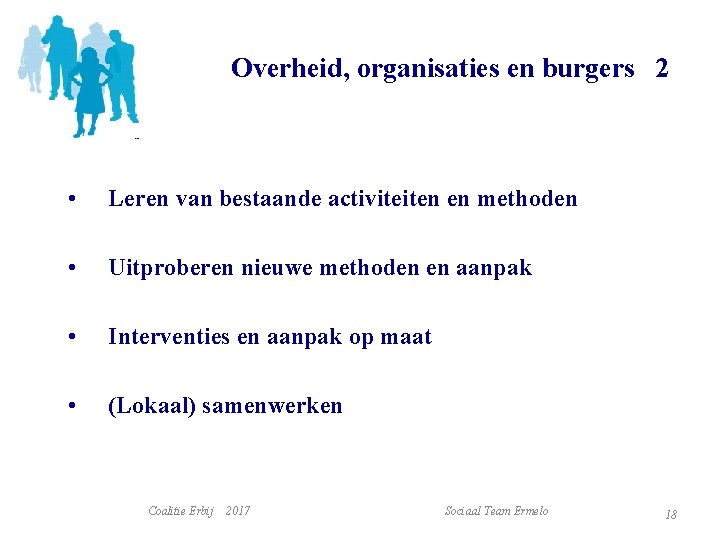 Overheid, organisaties en burgers 2 • Leren van bestaande activiteiten en methoden • Uitproberen