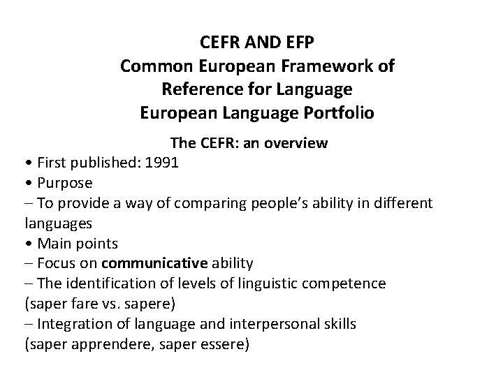 CEFR AND EFP Common European Framework of Reference for Language European Language Portfolio The