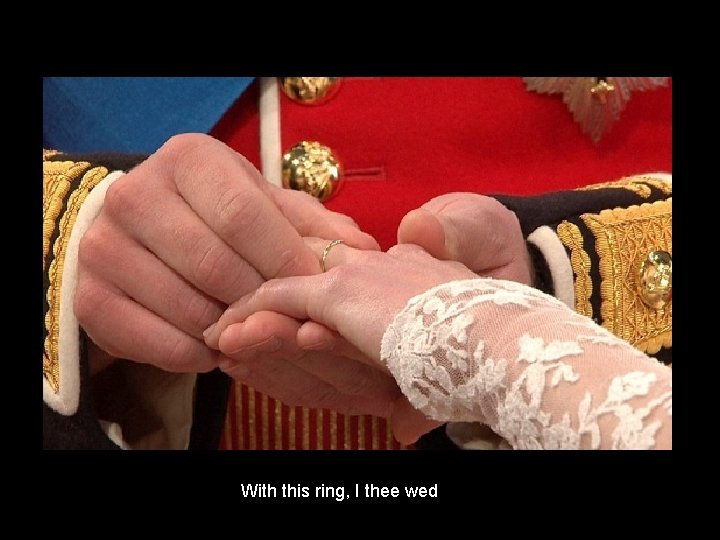 With this ring, I thee wed 