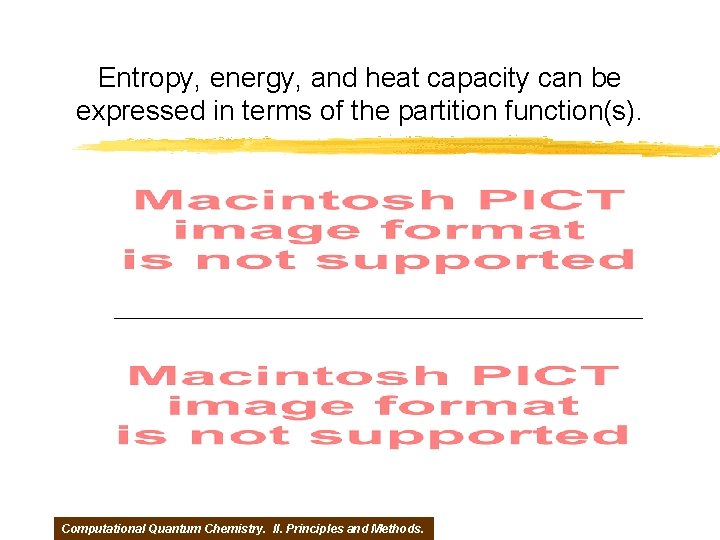 Entropy, energy, and heat capacity can be expressed in terms of the partition function(s).