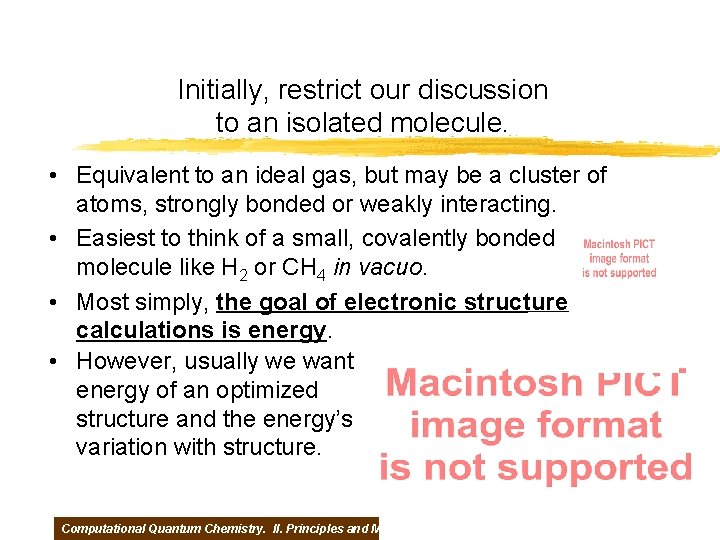 Initially, restrict our discussion to an isolated molecule. • Equivalent to an ideal gas,