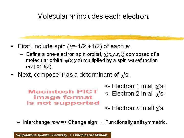 Molecular Y includes each electron. • First, include spin ( =-1/2, +1/2) of each