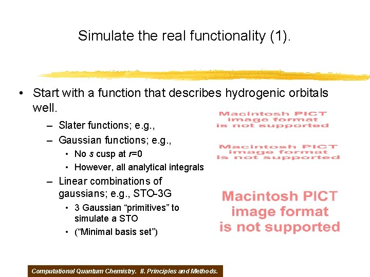 Simulate the real functionality (1). • Start with a function that describes hydrogenic orbitals