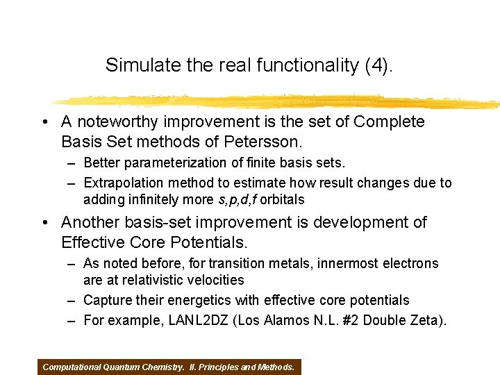 Simulate the real functionality (4). • A noteworthy improvement is the set of Complete