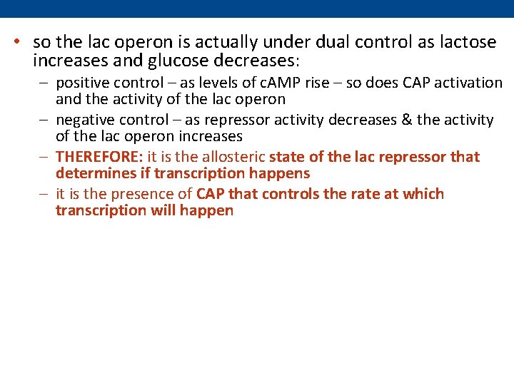  • so the lac operon is actually under dual control as lactose increases