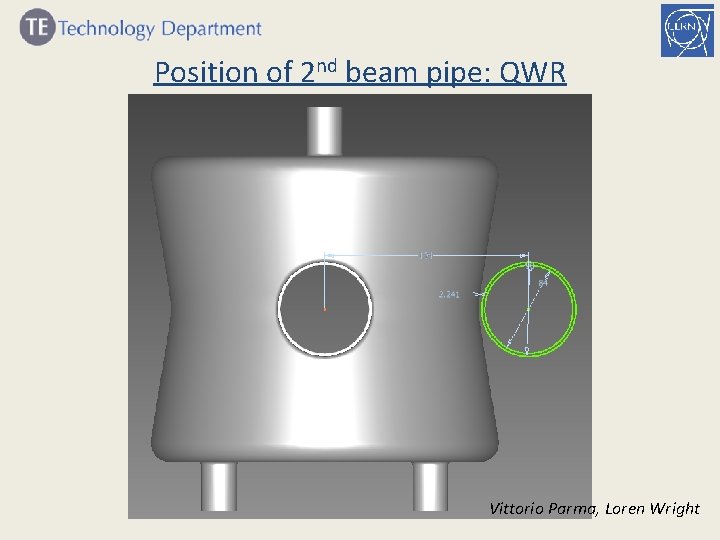 Position of 2 nd beam pipe: QWR Vittorio Parma, Loren Wright 