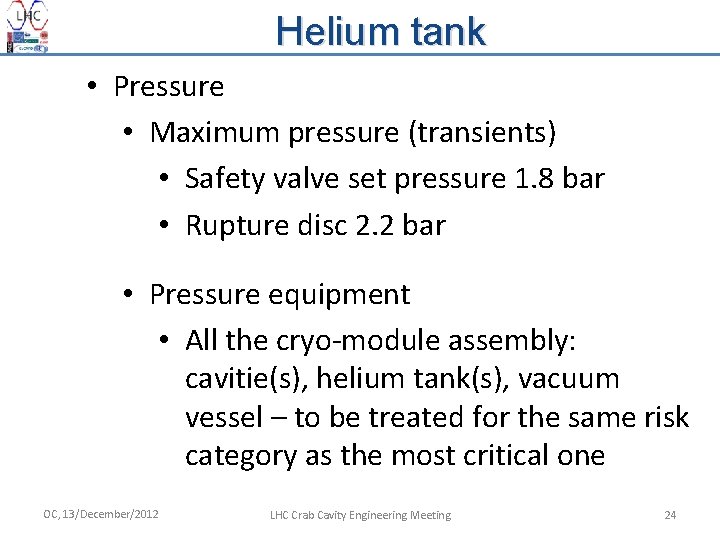 Helium tank • Pressure • Maximum pressure (transients) • Safety valve set pressure 1.