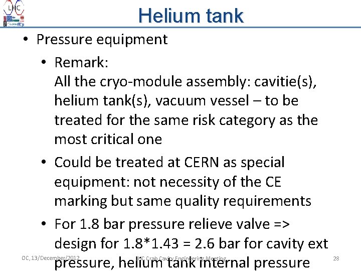 Helium tank • Pressure equipment • Remark: All the cryo-module assembly: cavitie(s), helium tank(s),